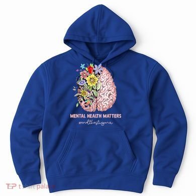 End The Stigma Mental Health Matters Mental Awareness Gift Hoodie