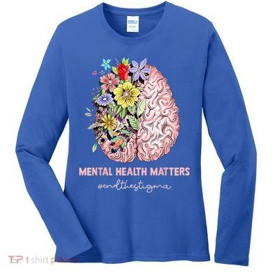 End The Stigma Mental Health Matters Mental Awareness Gift Women's Long Sleeve Shirt