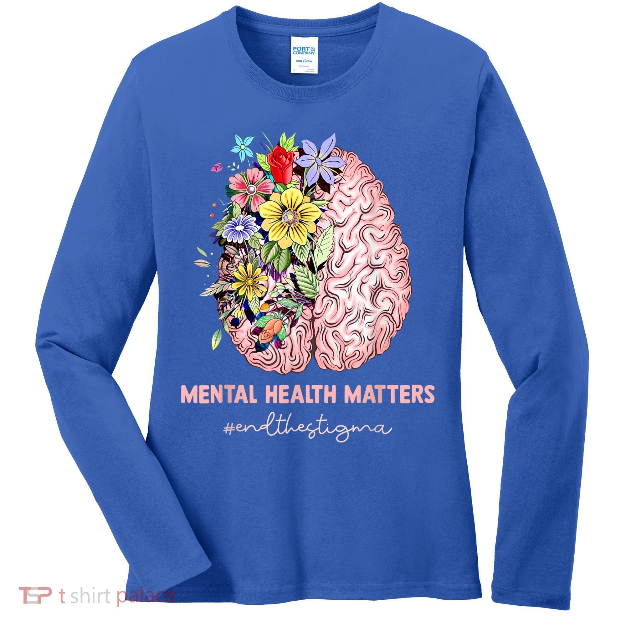 End The Stigma Mental Health Matters Mental Awareness Gift Women's Long Sleeve Shirt