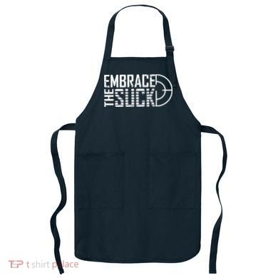 Embrace The Suck Apron