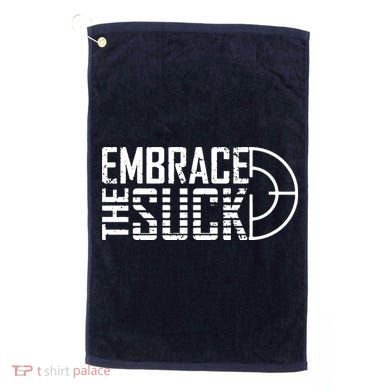 Embrace The Suck Golf Towel
