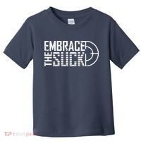 Embrace The Suck Toddler T-Shirt thumb 0