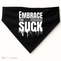 Embrace The Suck Military Veteran USA-Made Doggie Bandana thumb 0