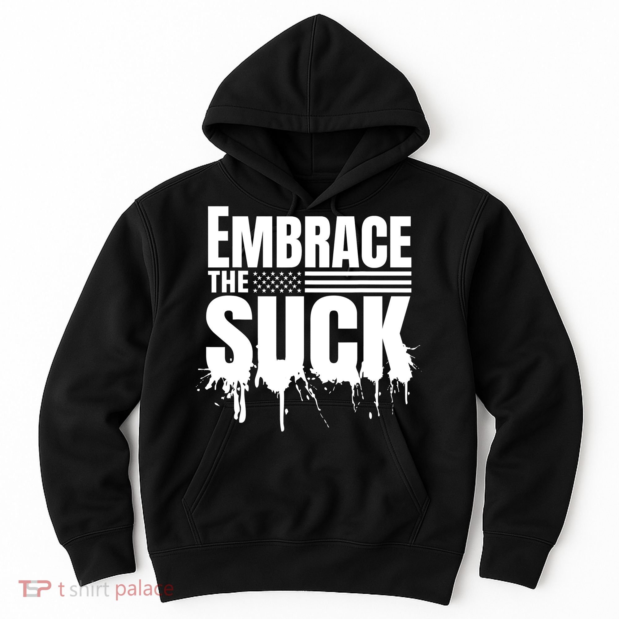 Embrace The Suck Military Veteran Hoodie