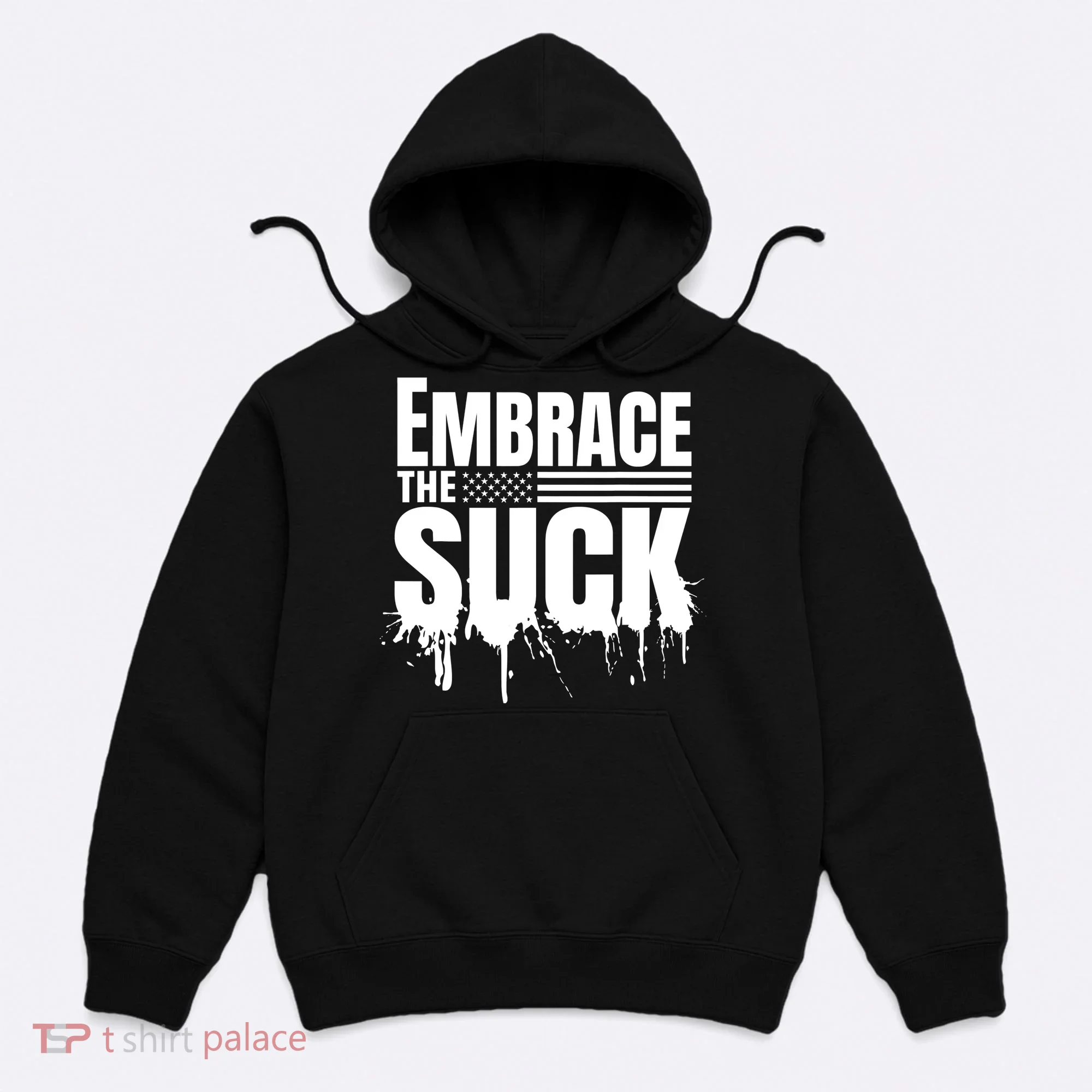 Embrace The Suck Military Veteran Hoodie