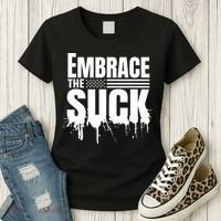 Embrace The Suck Military Veteran Women's T-Shirt thumb 3