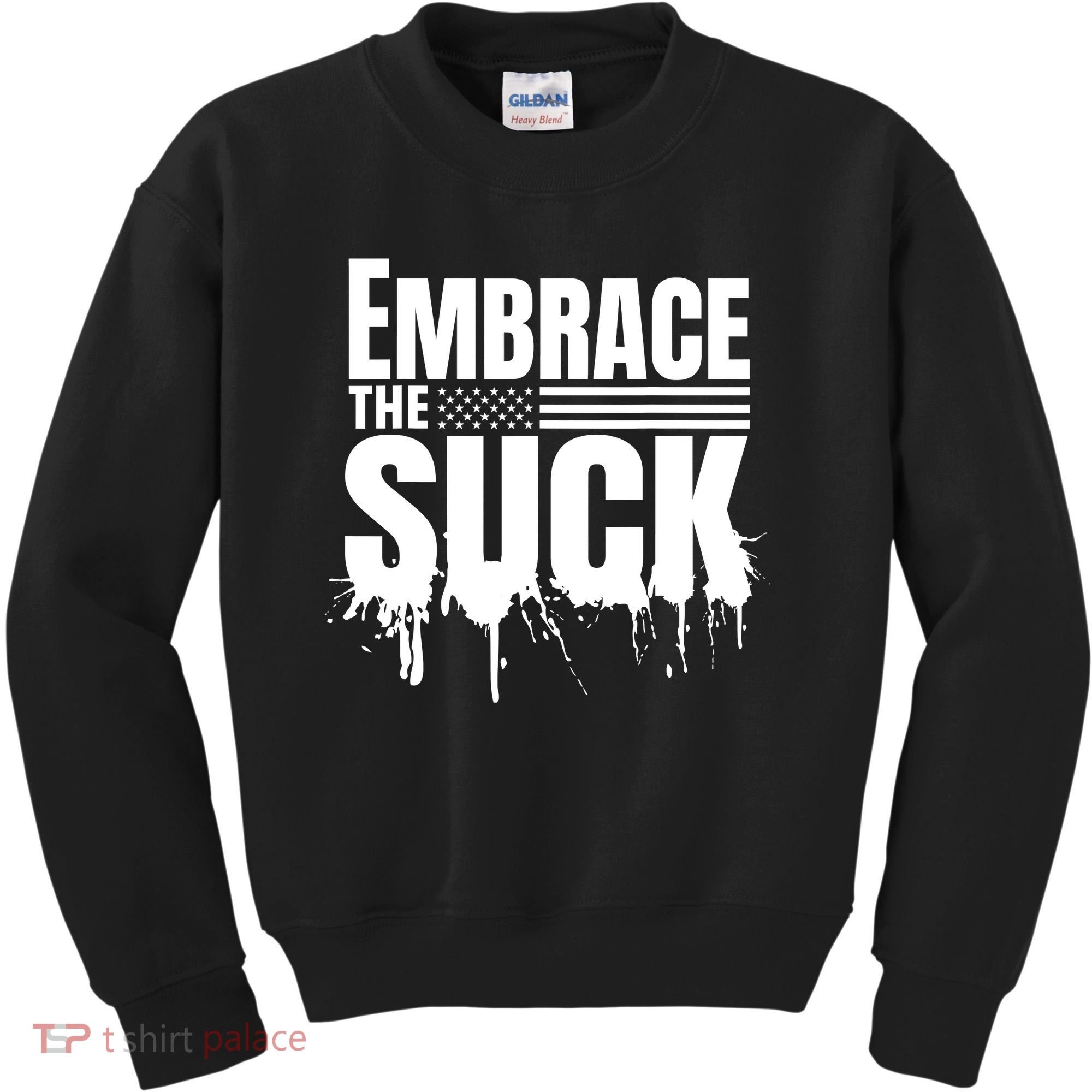 Embrace The Suck Military Veteran Kids Sweatshirt