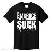 Embrace The Suck Military Veteran Kids T-Shirt thumb 0