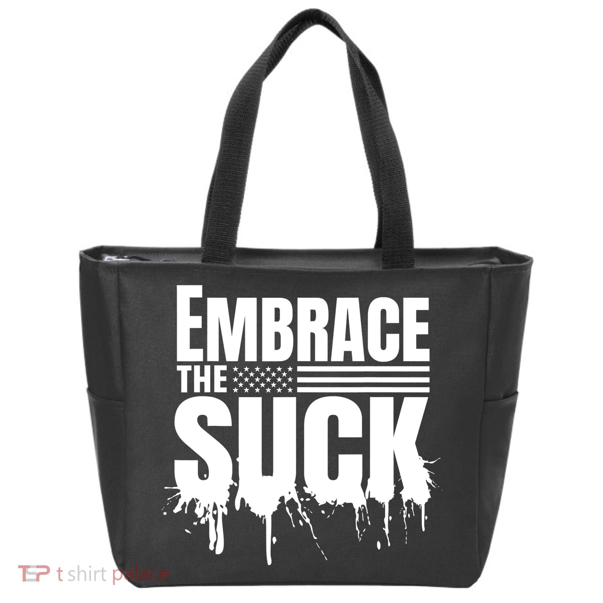 Embrace The Suck Military Veteran Tote Bag