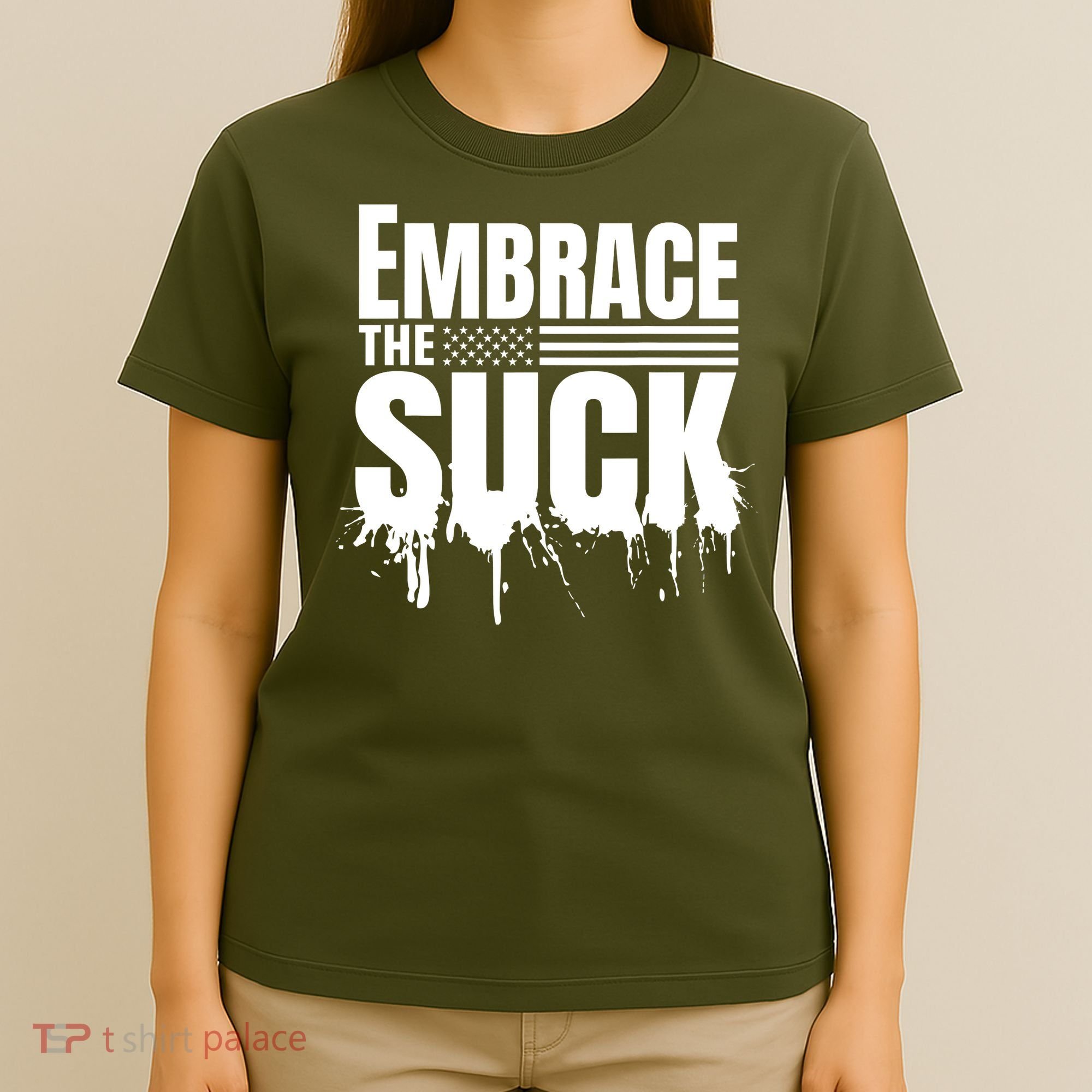 Embrace The Suck Military Veteran T-Shirt