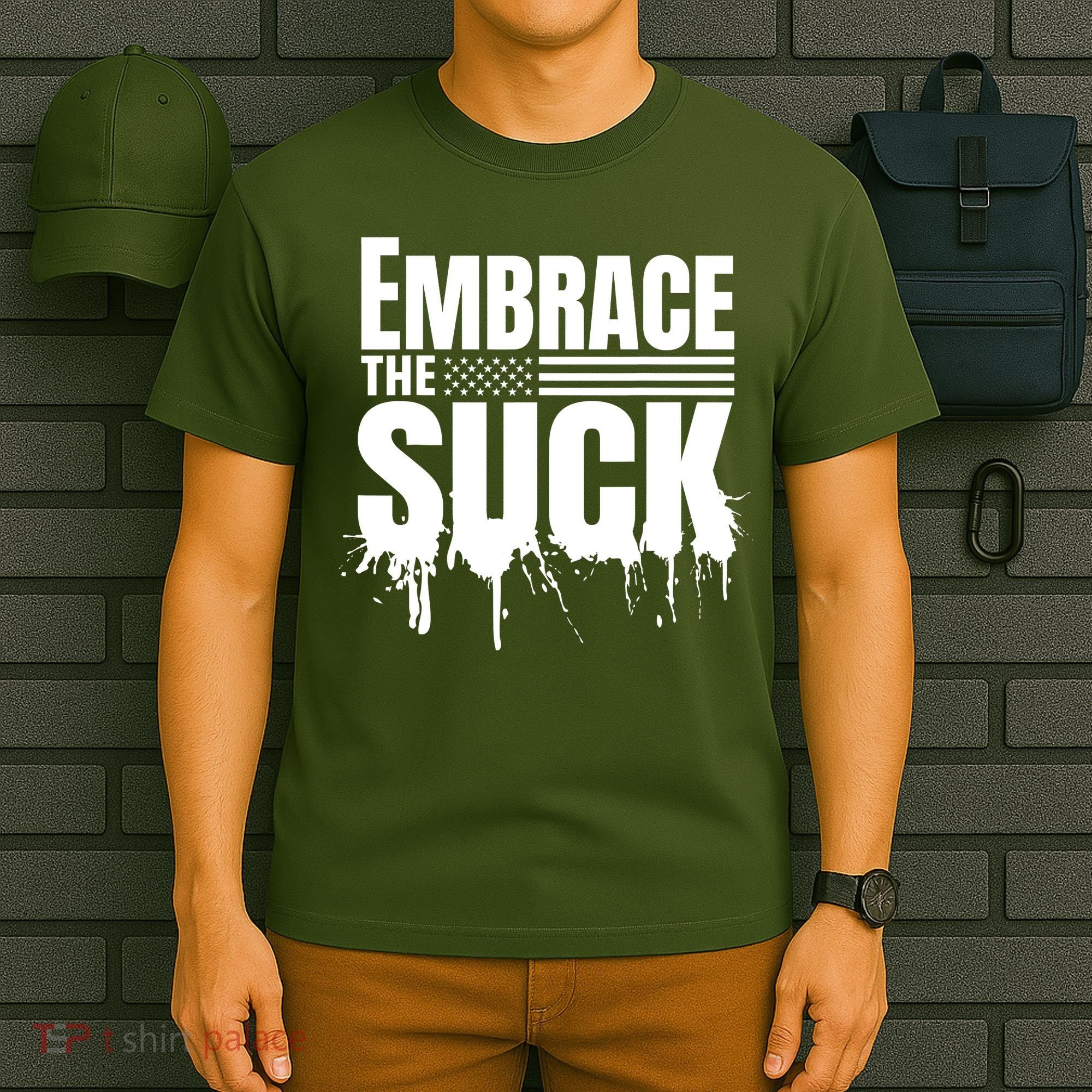 Embrace The Suck Military Veteran T-Shirt