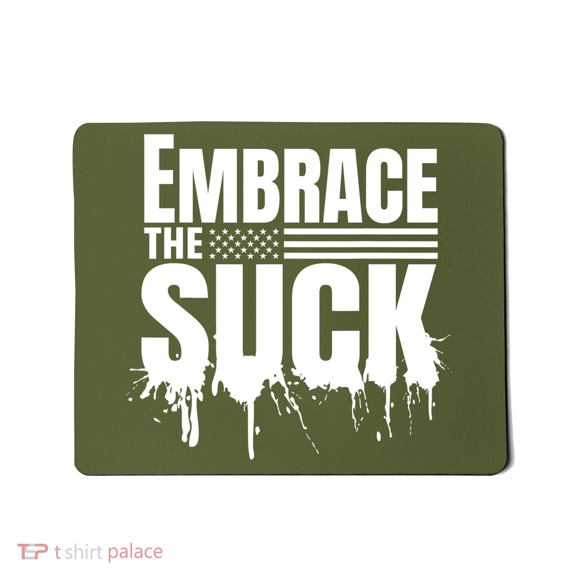 Embrace The Suck Military Veteran Mousepad