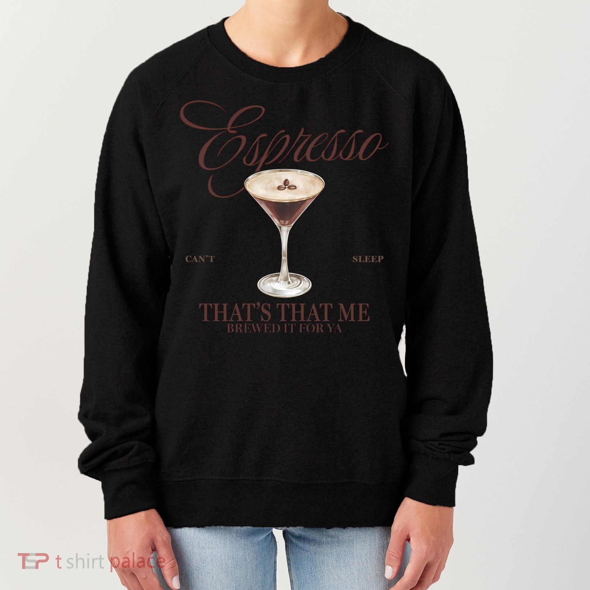 Espresso Thats That Me Cant Sleep Women's Sweatshirt