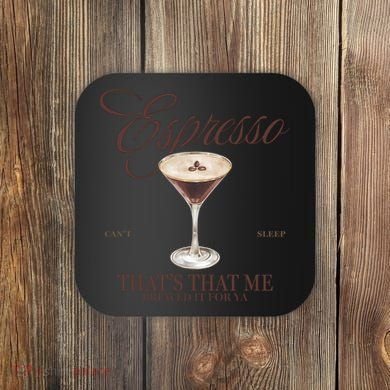Espresso Thats That Me Cant Sleep Coaster