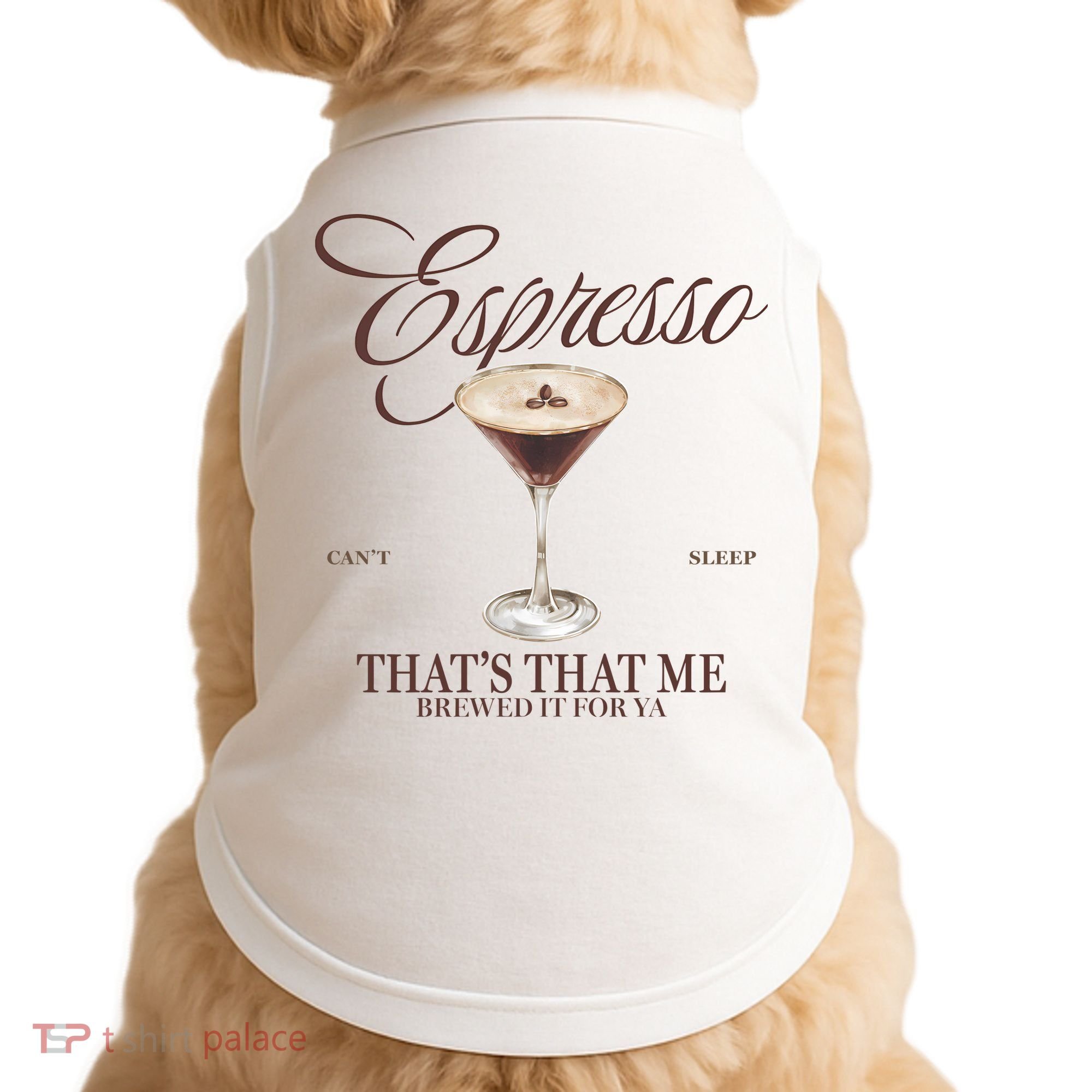 Espresso Thats That Me Cant Sleep Doggie Tank