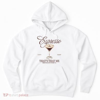 Espresso Thats That Me Cant Sleep Hoodie