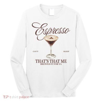 Espresso Thats That Me Cant Sleep Long Sleeve Shirt