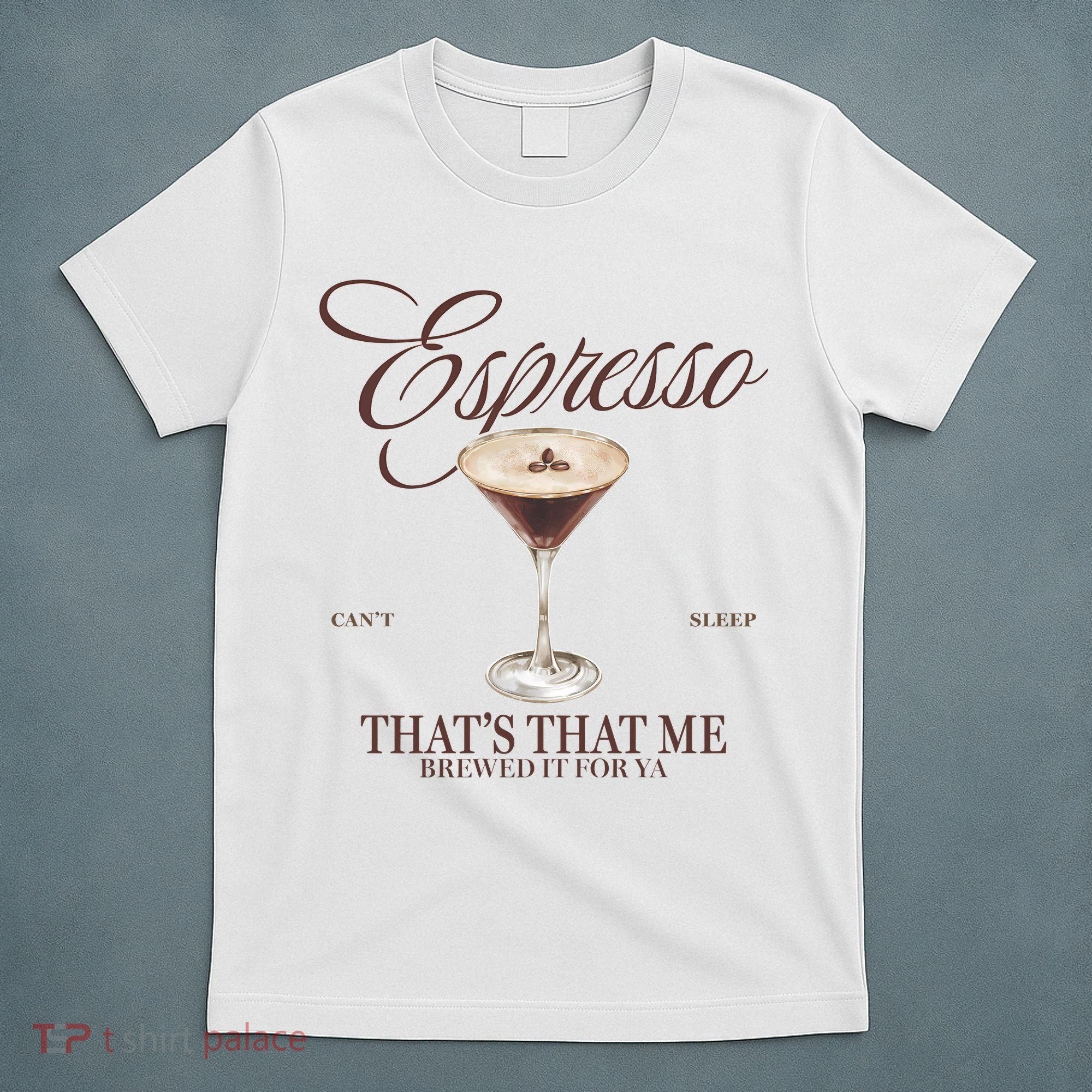 Espresso Thats That Me Cant Sleep T-Shirt