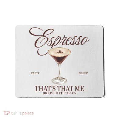 Espresso Thats That Me Cant Sleep Mousepad