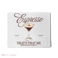 Espresso Thats That Me Cant Sleep Mousepad thumb 0