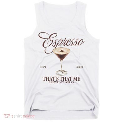 Espresso Thats That Me Cant Sleep Tank Top