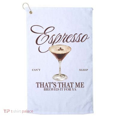Espresso Thats That Me Cant Sleep Golf Towel