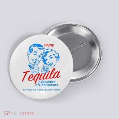 Enjoys Tequila The Breakfasts Of Championss Button