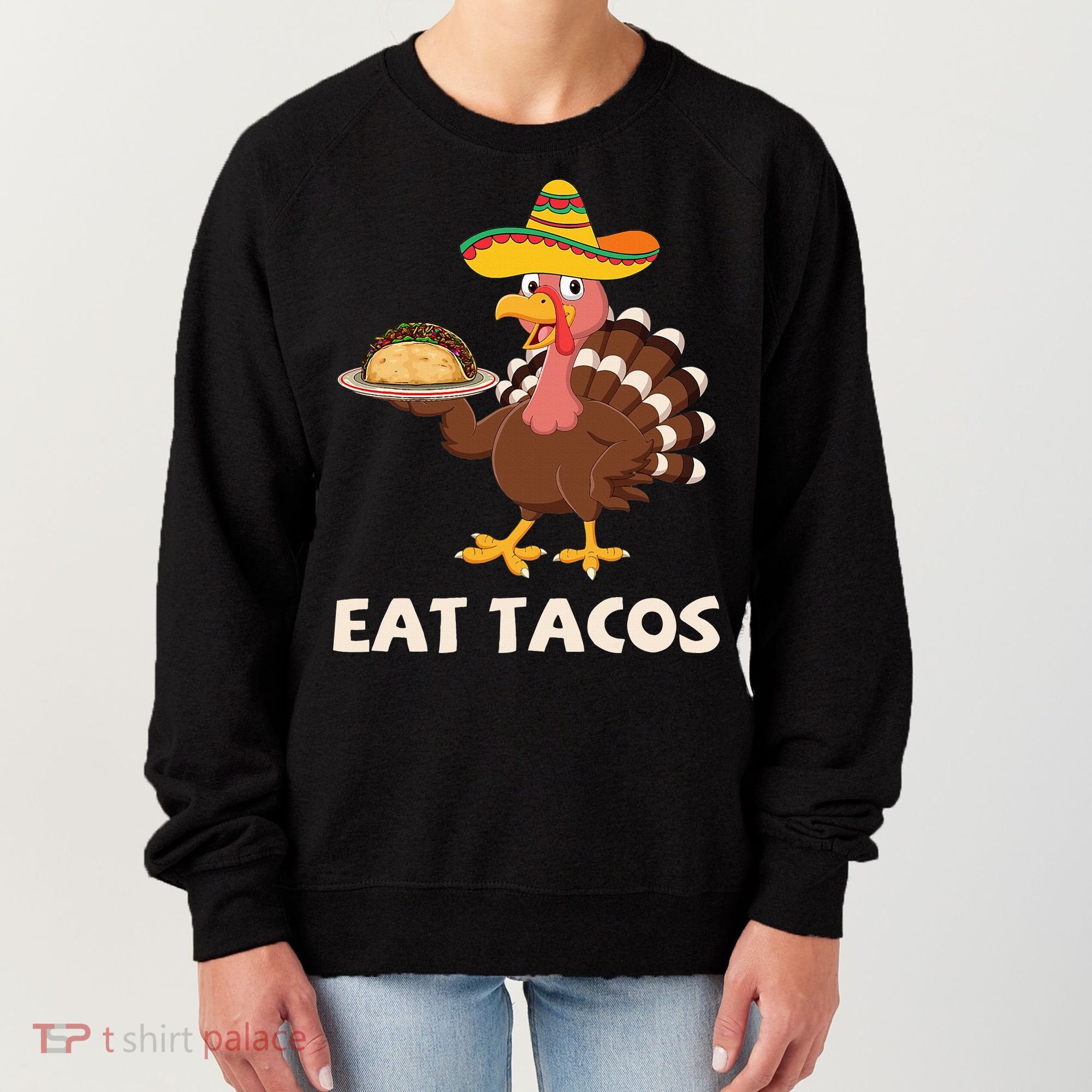 Eat Tacos Turkey Mexican Sombrero Funny Thanksgiving Day Women's Sweatshirt