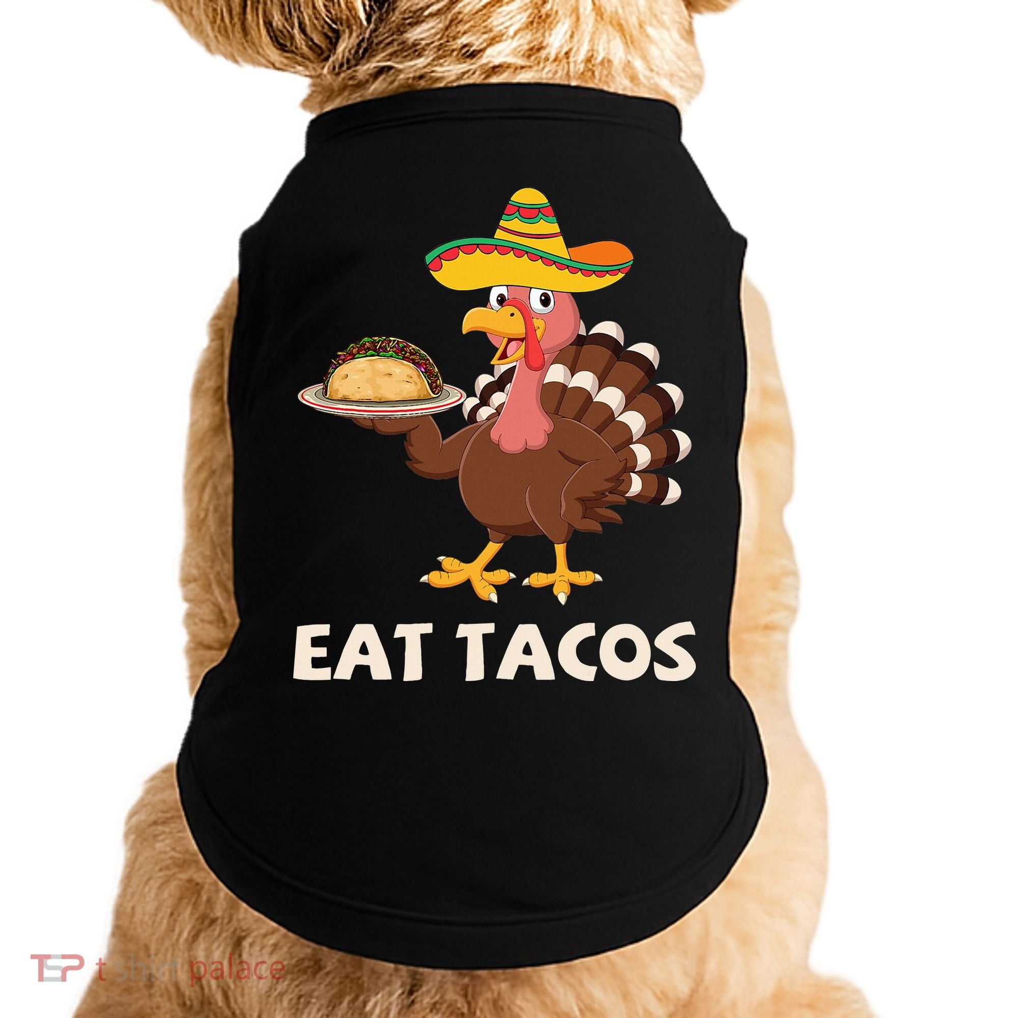 Eat Tacos Turkey Mexican Sombrero Funny Thanksgiving Day Doggie Tank