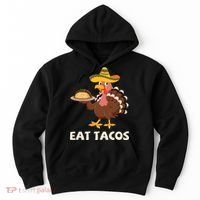 Eat Tacos Turkey Mexican Sombrero Funny Thanksgiving Day Hoodie thumb 0