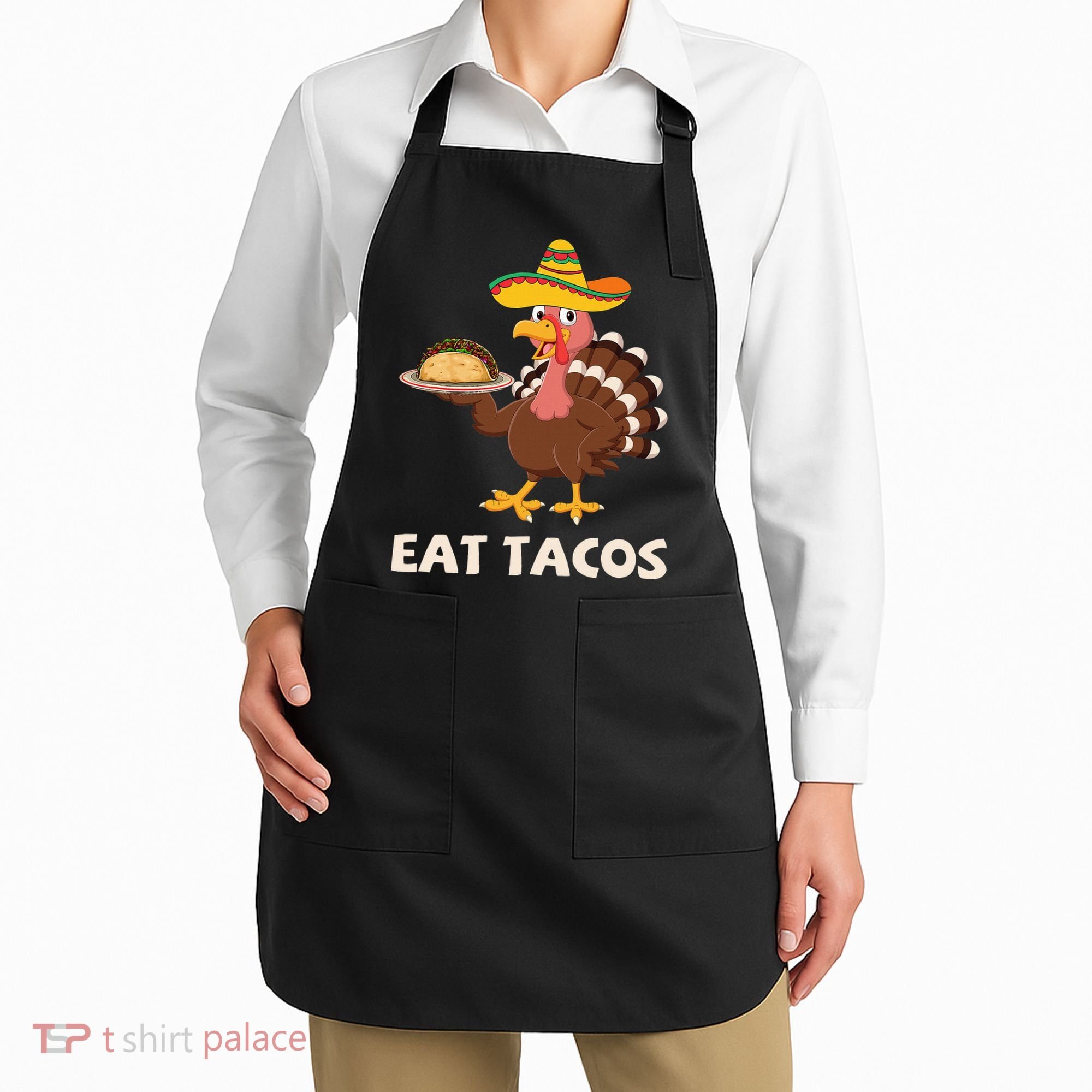 Eat Tacos Turkey Mexican Sombrero Funny Thanksgiving Day Apron