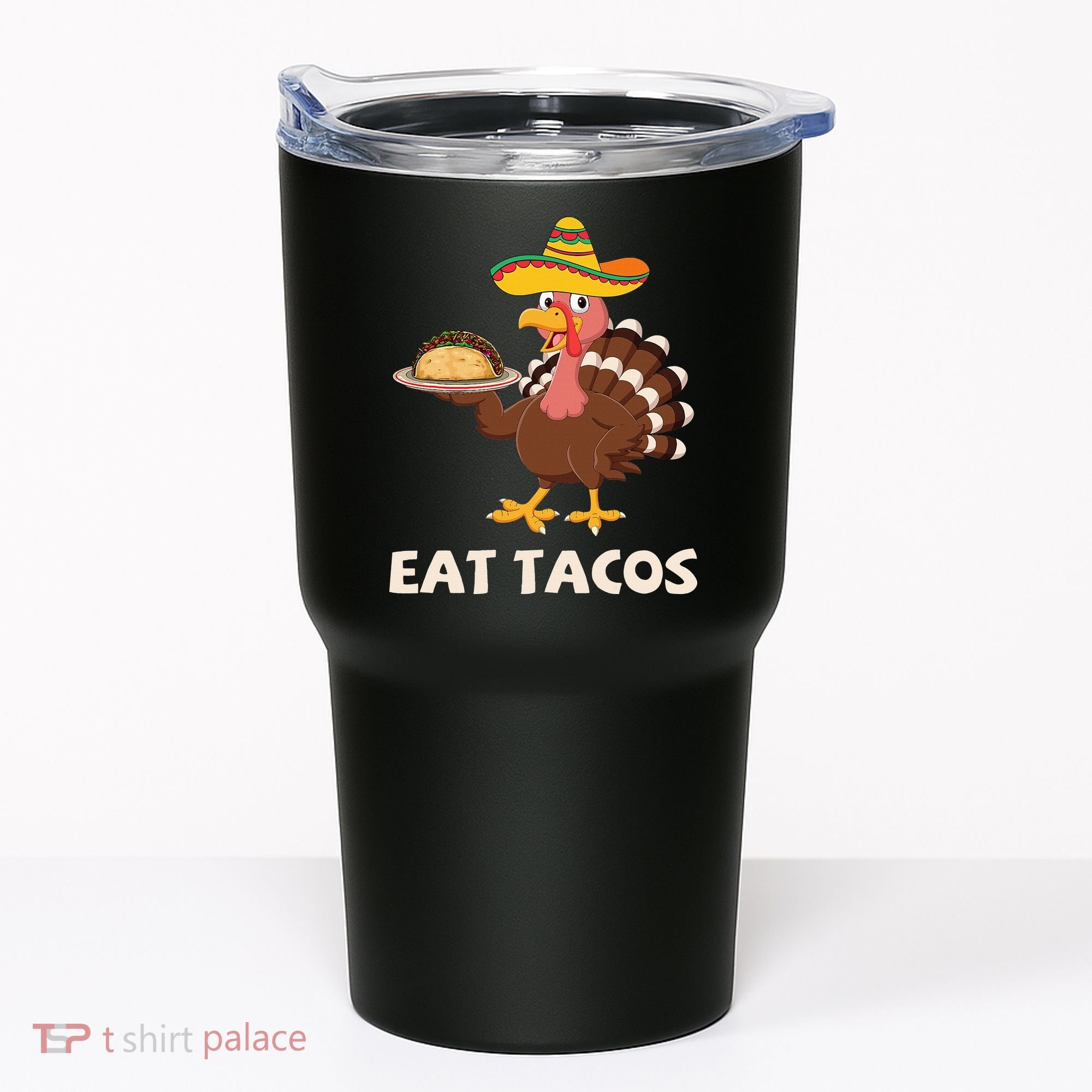 Eat Tacos Turkey Mexican Sombrero Funny Thanksgiving Day Tumbler