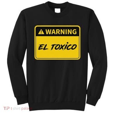 El Toxico Toxic Latino Sweatshirt