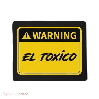 El Toxico Toxic Latino Mousepad