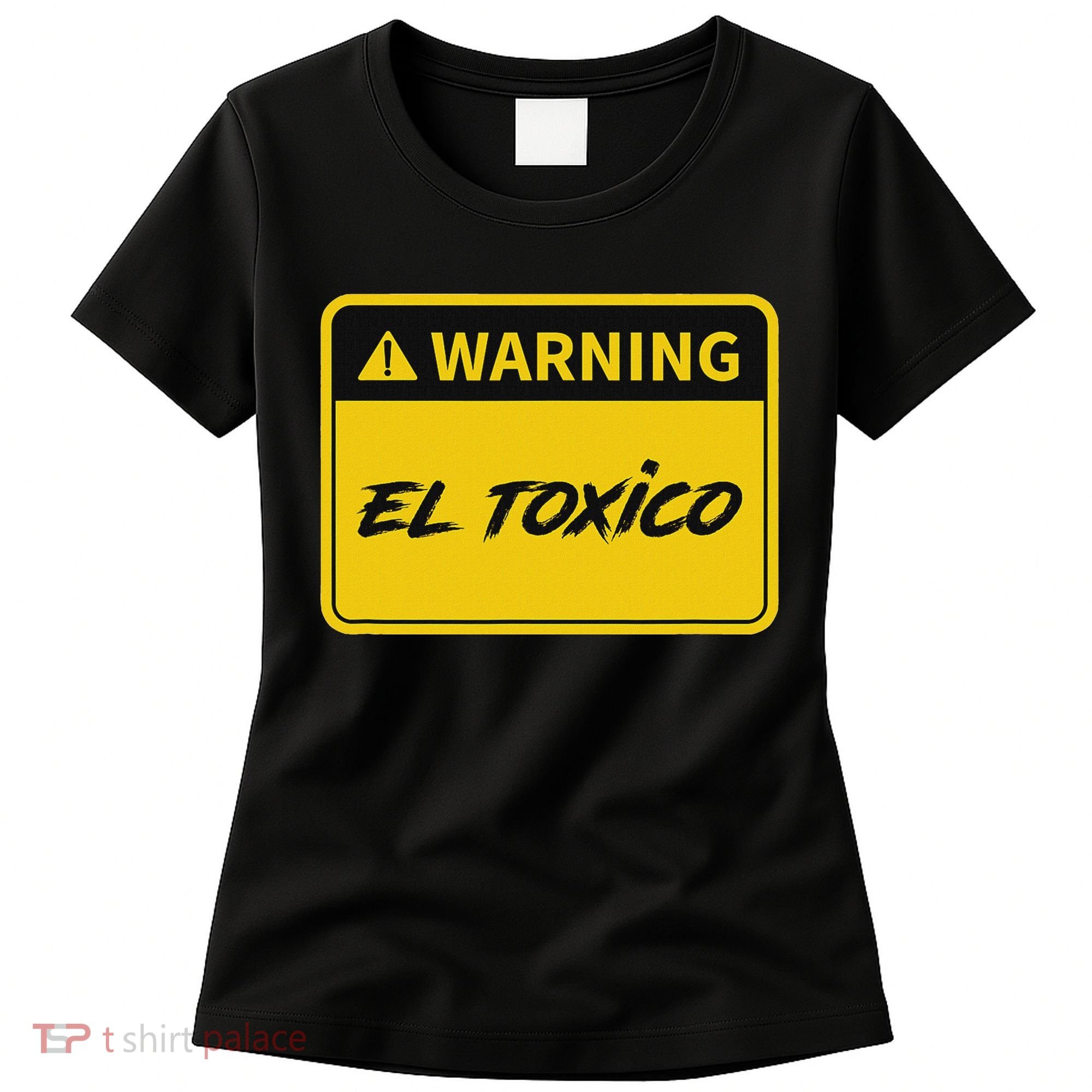 El Toxico Toxic Latino Women's T-Shirt