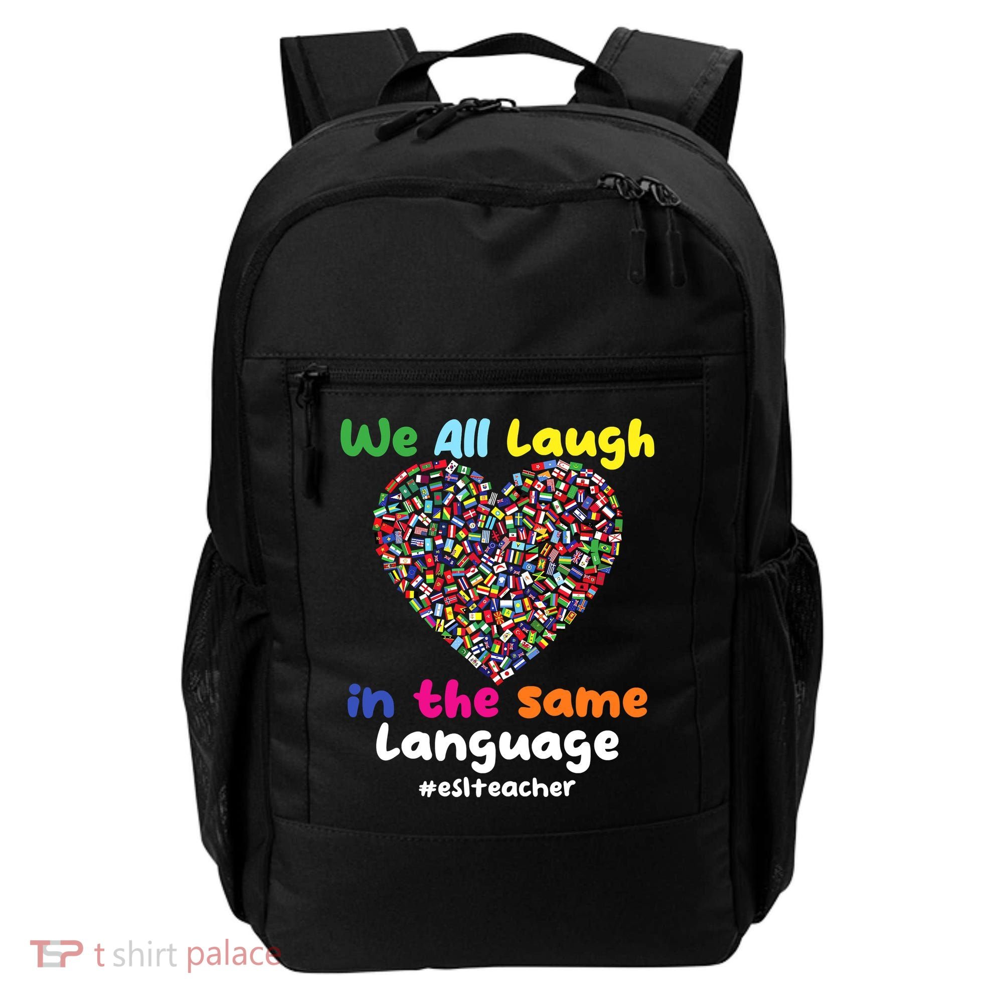 ESL Teacher We All Laugh In The Same Language Eslteacher Backpack