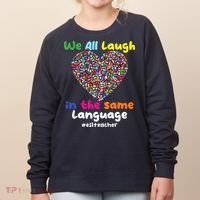 ESL Teacher We All Laugh In The Same Language Eslteacher Women's Sweatshirt thumb 0