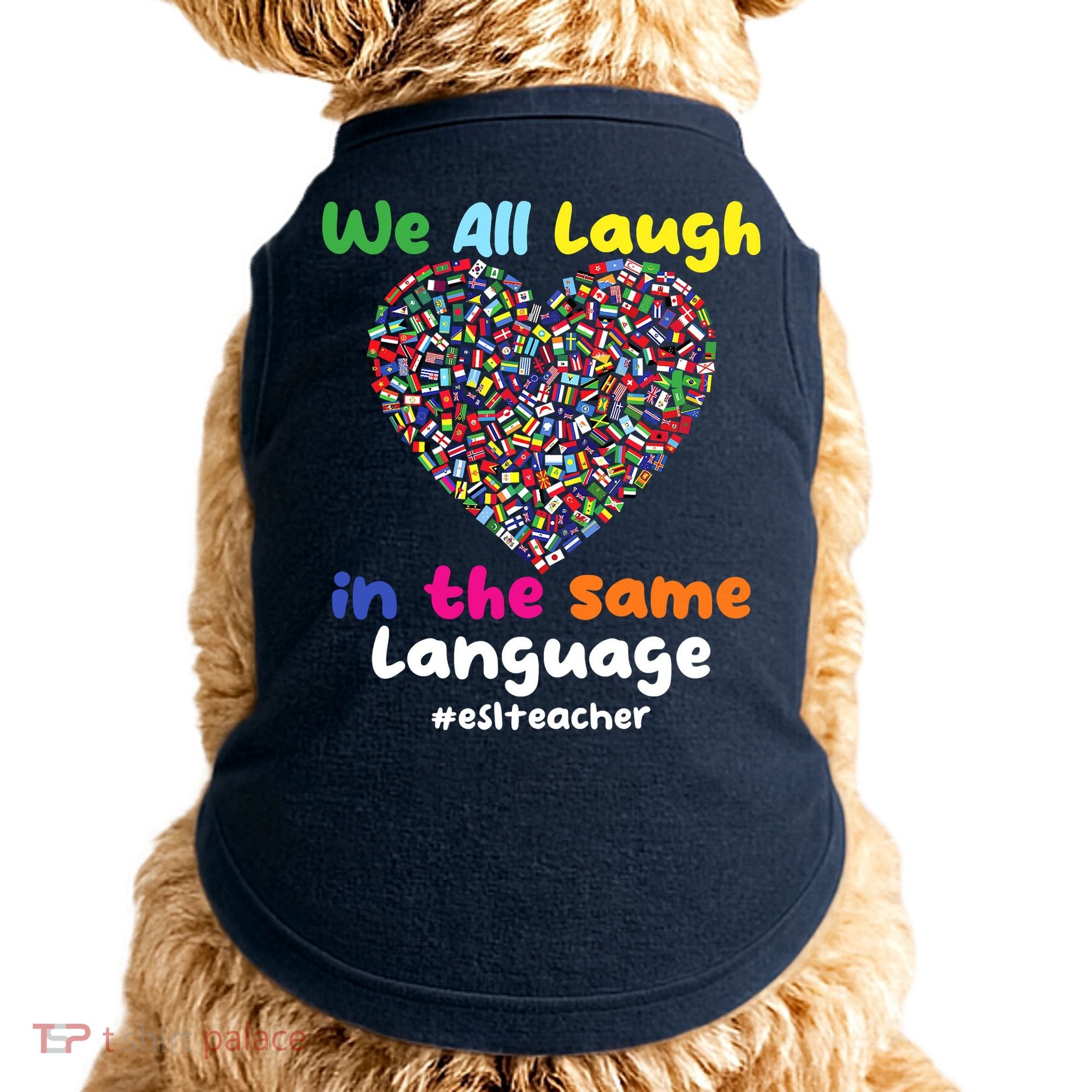 ESL Teacher We All Laugh In The Same Language Eslteacher Doggie Tank