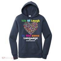 ESL Teacher We All Laugh In The Same Language Eslteacher Women's Hoodie thumb 0