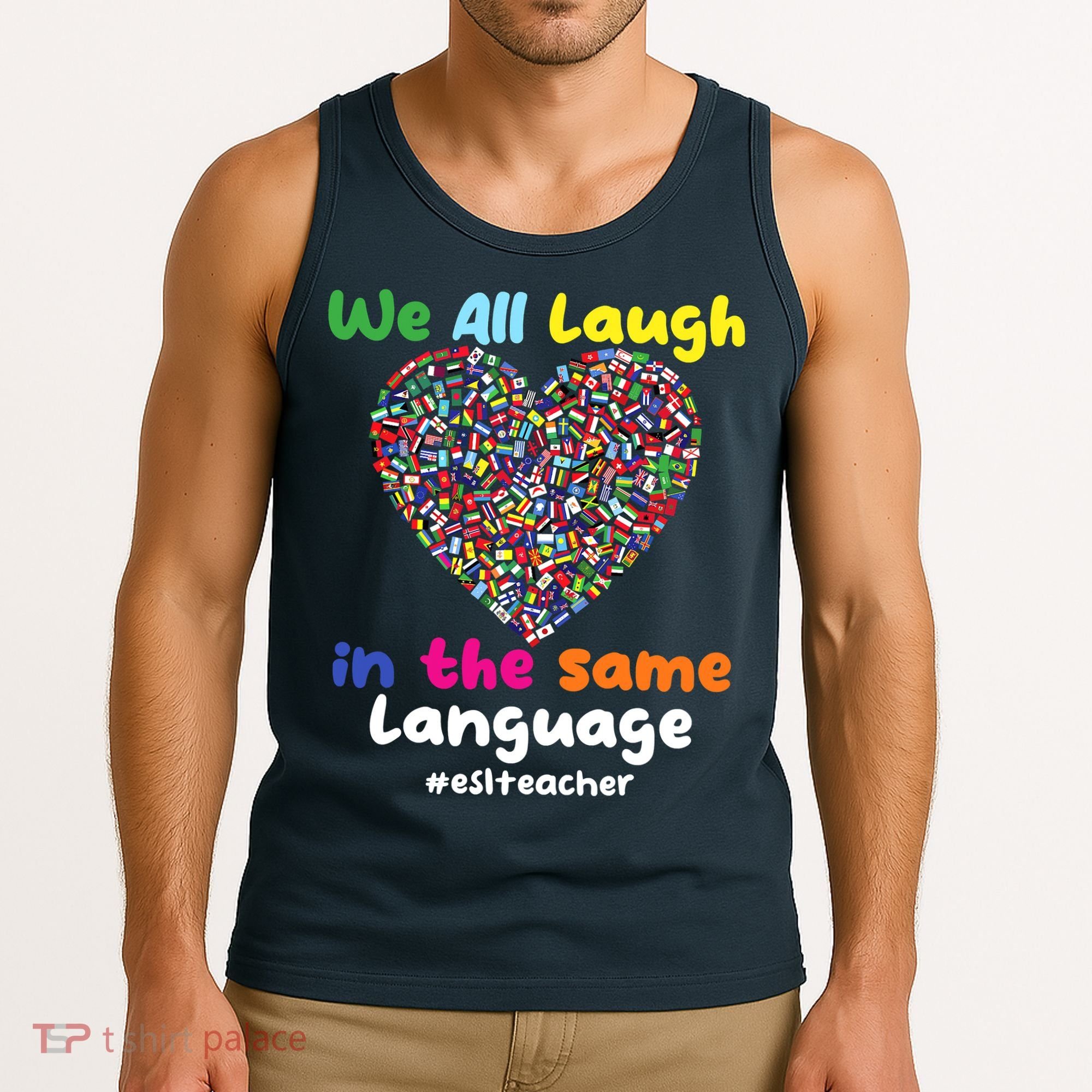 ESL Teacher We All Laugh In The Same Language Eslteacher Tank Top