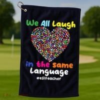 ESL Teacher We All Laugh In The Same Language Eslteacher Golf Towel thumb 1