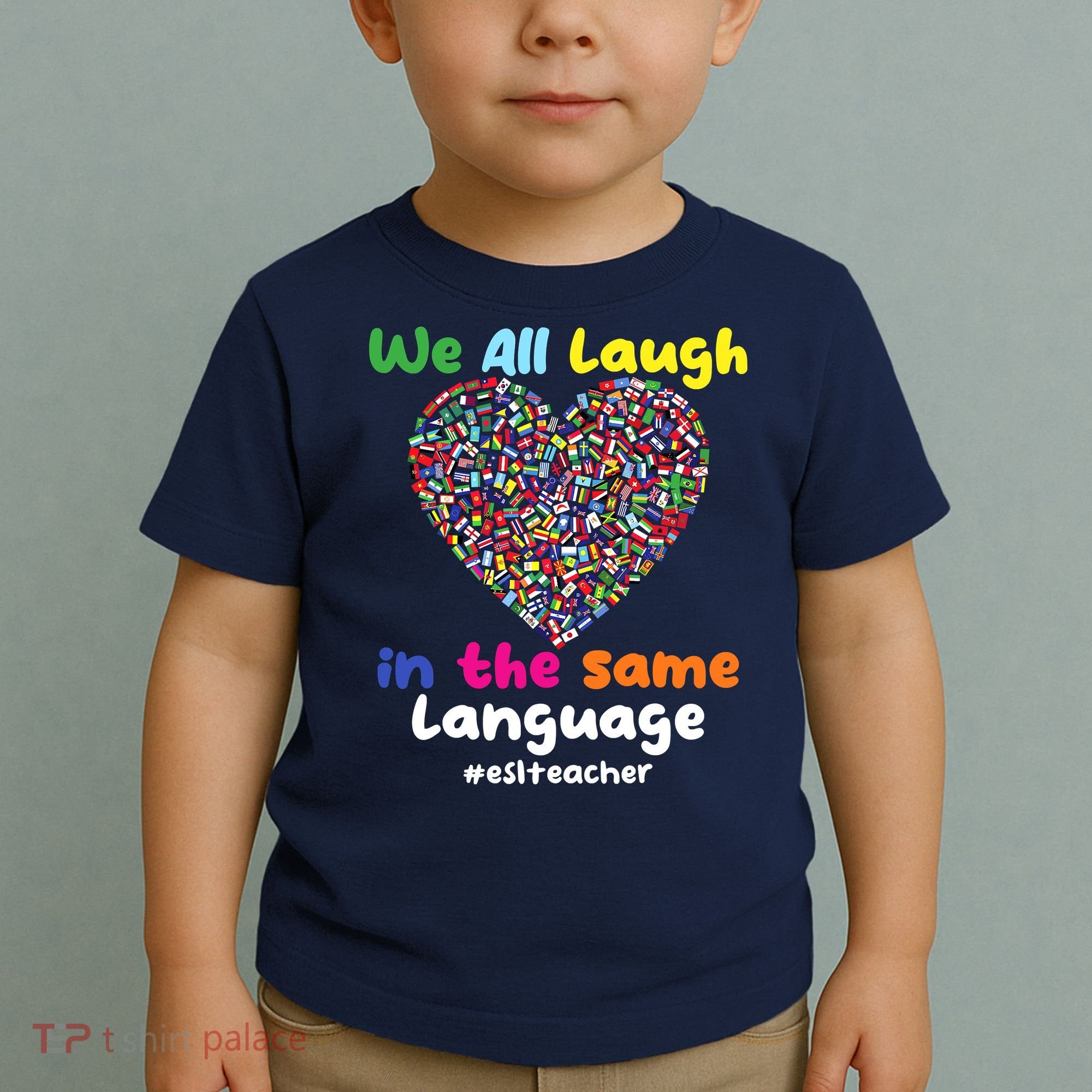 ESL Teacher We All Laugh In The Same Language Eslteacher Toddler T-Shirt