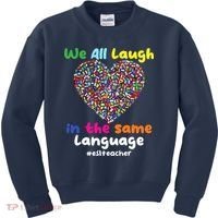 ESL Teacher We All Laugh In The Same Language Eslteacher Kids Sweatshirt thumb 0