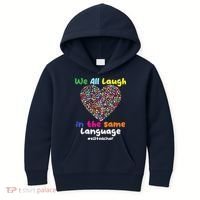 ESL Teacher We All Laugh In The Same Language Eslteacher Kids Hoodie thumb 0
