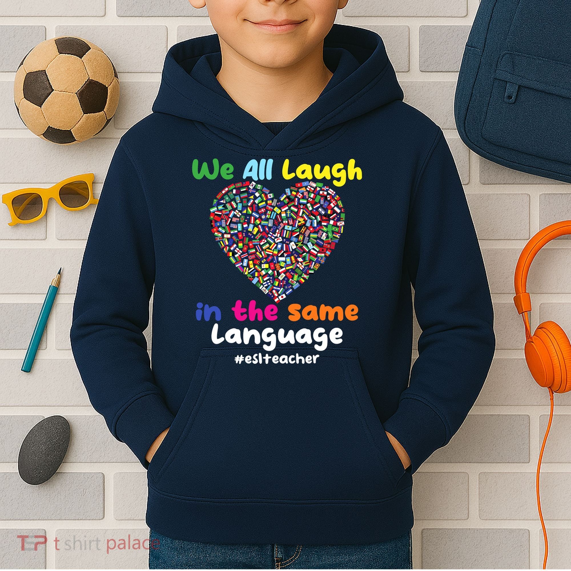 ESL Teacher We All Laugh In The Same Language Eslteacher Kids Hoodie