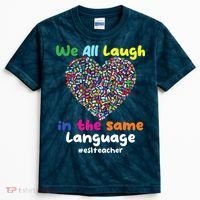 ESL Teacher We All Laugh In The Same Language Eslteacher Kids Tie-Dye T-Shirt thumb 0