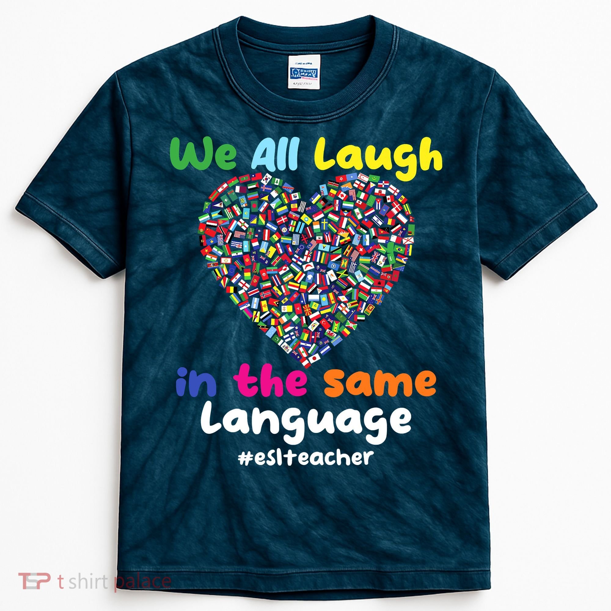 ESL Teacher We All Laugh In The Same Language Eslteacher Kids Tie-Dye T-Shirt