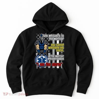 Emt Trojan Warrior I Am The Storm Hoodie