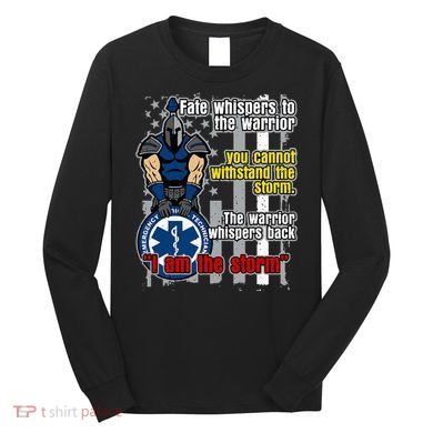 Emt Trojan Warrior I Am The Storm Long Sleeve Shirt