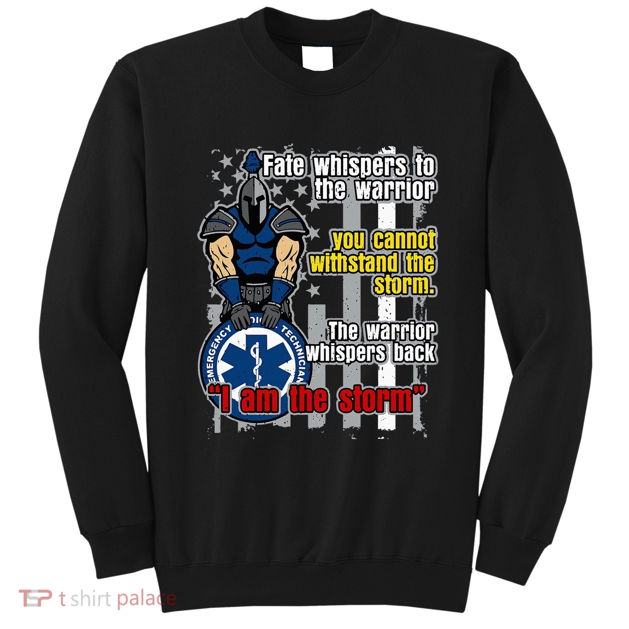 Emt Trojan Warrior I Am The Storm Sweatshirt